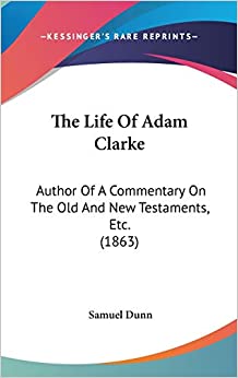 Clarke Adam An Account of the Life of Adam Clarke