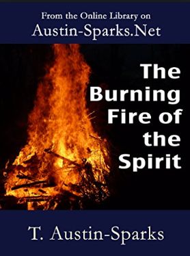 austin-sparks burning fire of the Spirit