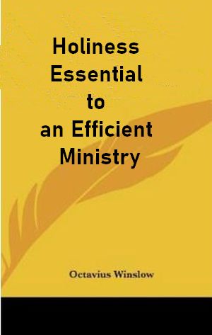 Holiness Essential to an Efficient Ministry